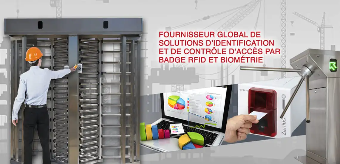 Fournisseur global de solutions d’identification et de contrôle d’accès par badge rfid et biométrie
